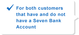 For both customers that have and do not have a Seven Bank Account