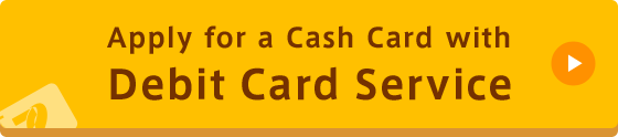 Apply for a Cash Card with Debit Card Service