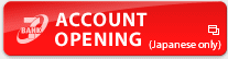 ACCOUNT OPENING (Japanese only)