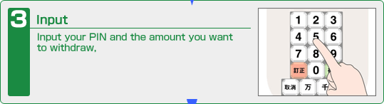 3. Input / Input your PIN and the amount you want to withdraw,
