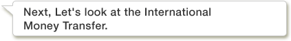 Next, Let's look at the International Money Transfer.