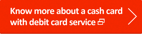Know more about a cash card with debit card service