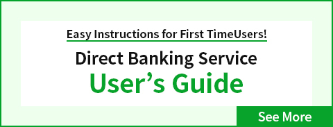 Direct Banking Service User's Guide  Easy Instructions for First Time Users!  See More