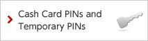 Cash Card PINs and Temporary PINs