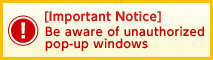 [Important Notice] Be aware of unauthorized pop-up windows